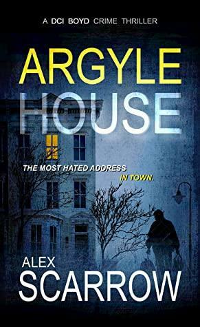 Argyle House by Alex Scarrow
