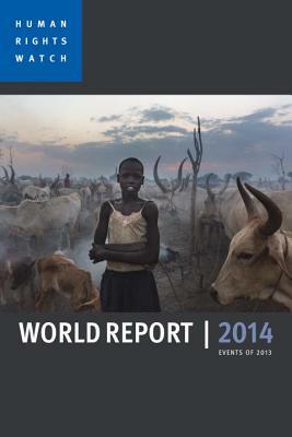 Human Rights Watch World Report: Events of 2013 by Human Rights Watch