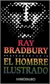El Hombre Ilustrado by Ray Bradbury