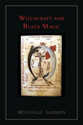 Witchcraft and Black Magic [Illustrated Edition] by Montague Summers