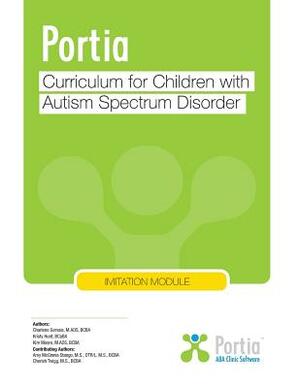 Portia Curriculum - Imitation: Curriculum for Children with Autism Spectrum Disorder by Charlene Gervais, Kristy Hunt, Kim Moore