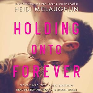 Holding Onto Forever by Heidi McLaughlin