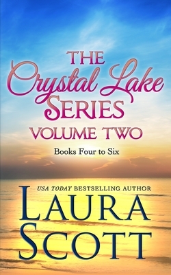 The Crystal Lake Series Volume Two: A Small Town Christian Romance by Laura Scott