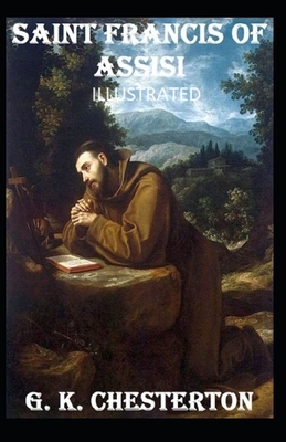 Saint Francis of Assisi Illustrated by G.K. Chesterton