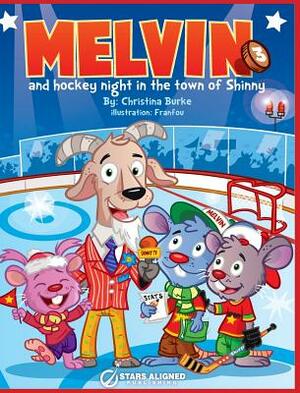 Melvin and Hockey Night in the Town of Shinny (Hardcover) by Christina Burke