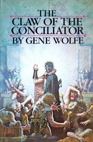 The Claw of the Conciliator by Gene Wolfe