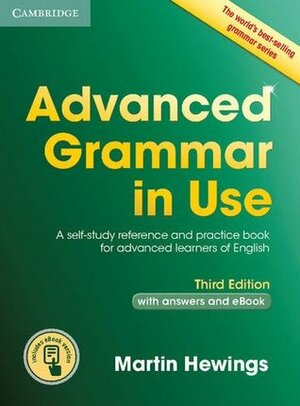 Advanced Grammar in Use Book with Answers and Interactive eBook: A Self-study Reference and Practice Book for Advanced Learners of English by Martin Hewings