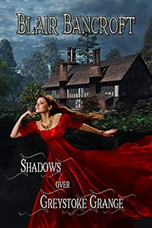 Shadows Over Greystoke Grange by Blair Bancroft