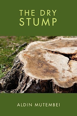 The Dry Stump by Aldin Mutembei