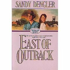 East of Outback by Sandy Dengler