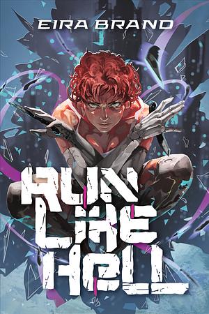 Run Like Hell by Eira Brand