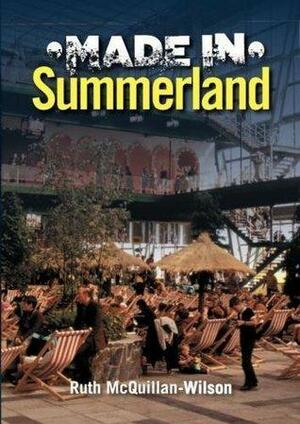 Made In Summerland by Ruth Wilson