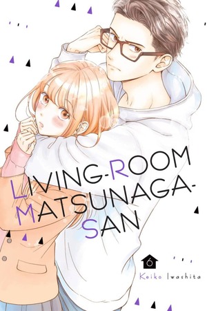 Living-Room Matsunaga-san, Volume 6 by Keiko Iwashita