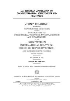 U.S.-European cooperation on counterrorism: achievements and challenges by United S. Congress, Committee on International Rela (house), United States House of Representatives