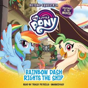 My Little Pony: Beyond Equestria: Rainbow Dash Rights the Ship by G.M. Berrow