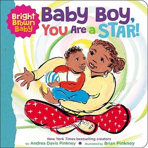 Baby Boy, You Are a Star! by Andrea Davis Pinkney