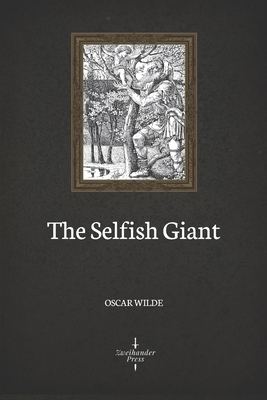 The Selfish Giant (Illustrated) by Oscar Wilde