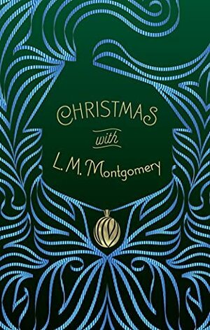 Christmas with L. M. Montgomery by L.M. Montgomery