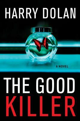 The Good Killer by Harry Dolan