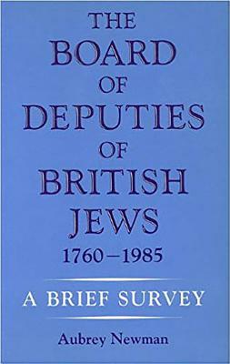 The the Board of Deputies of British Jews 1760-1985: A Brief Survey by Aubrey Newman