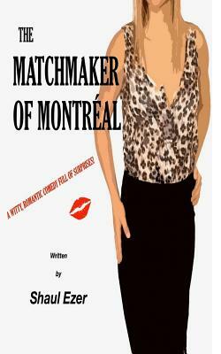 The Matchmaker of Montréal by Shaul Ezer