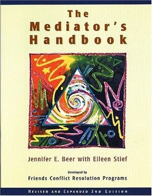 The Mediator's Handbook by Jennifer E. Beer, Eileen Stief