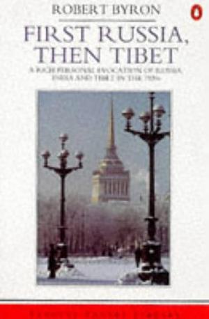 First Russia, Then Tibet by Robert Byron