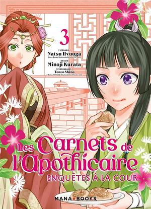 Les carnets de l'apothicaire - Enquêtes à la cour T03 by Minoji Kurata, Natsu Hyuuga