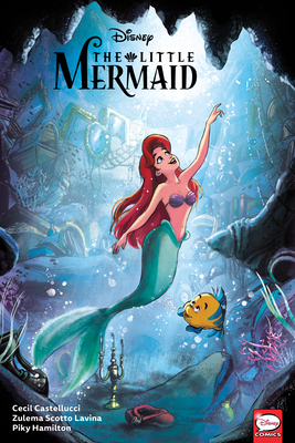 Disney The Little Mermaid by Cecil Castellucci, Zulema Scotto Lavina, Piky Hamilton