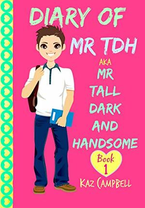 AKA Mr. Tall, Dark, and Handsome by Kaz Campbell