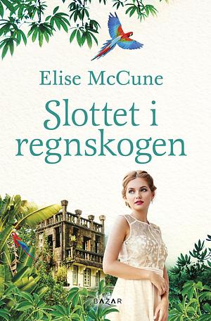 Slottet i regnskogen by Elise McCune