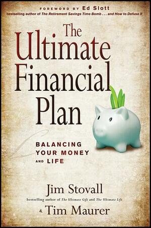 The Ultimate Financial Plan: Balancing Your Money and Life by Jim Stovall, Tim Maurer