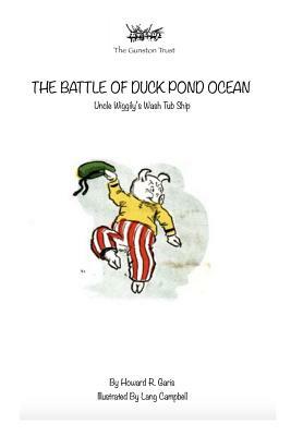 The Battle of Duck Pond Ocean: Uncle Wiggily's Wash Tub Ship by Howard R. Garis
