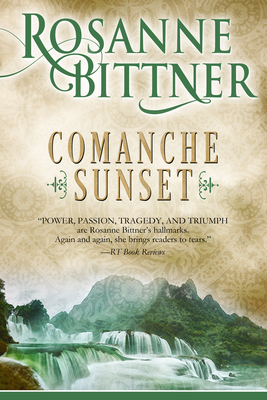 Comanche Sunset by Rosanne Bittner