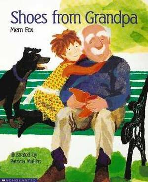 Shoes from Grandpa by Patricia Mullins, Mem Fox