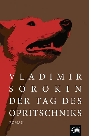 Der Tag Des Opritschniks Roman by Vladimir Sorokin