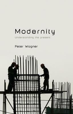 Modernity by Peter Wagner