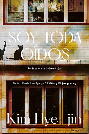 Soy toda oídos  by Kim Hye-jin
