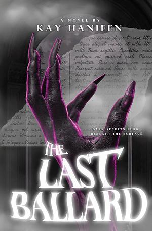The Last Ballard by Kay Hanifen