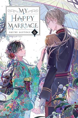 My Happy Marriage (Light Novel), Vol. 6 by Akumi Agitogi, David Musto