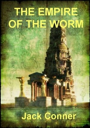 Empire of the Worm (Empire of the Worm #1) by Jack Conner