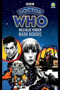 Doctor Who: Wild Blue Yonder (Target Collection) by Mark Morris