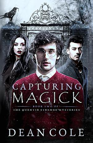 Capturing Magick  by Dean Cole