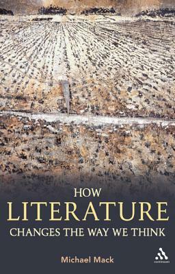 How Literature Changes the Way We Think by Michael Mack