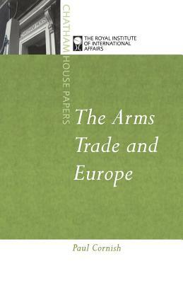 Arms Trade and Europe by Paul Cornish