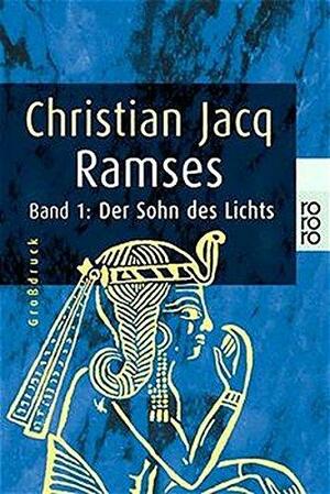 Ramses 1. Der Sohn des Lichts by Christian Jacq