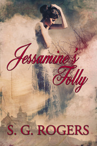 Jessamine's Folly by S.G. Rogers, Suzanne G. Rogers