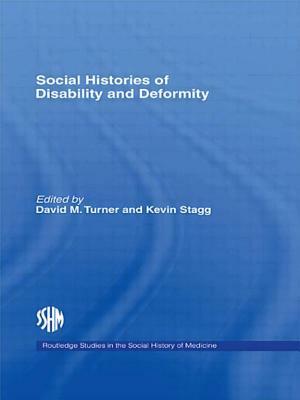 Social Histories of Disability and Deformity by 