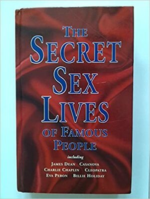 The Intimate Sex Lives of Famous People by Irving Wallace