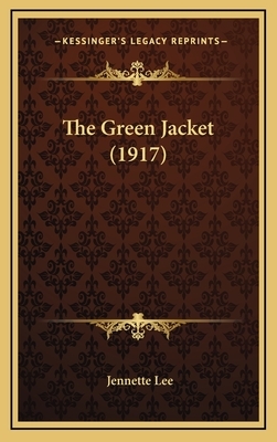 The Green Jacket (1917) by Jennette Lee